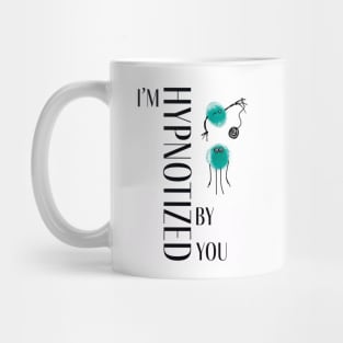 I'm Hypnotized By You, Graphic Design, Valentine's Day/ Anniversary Greeting Mug